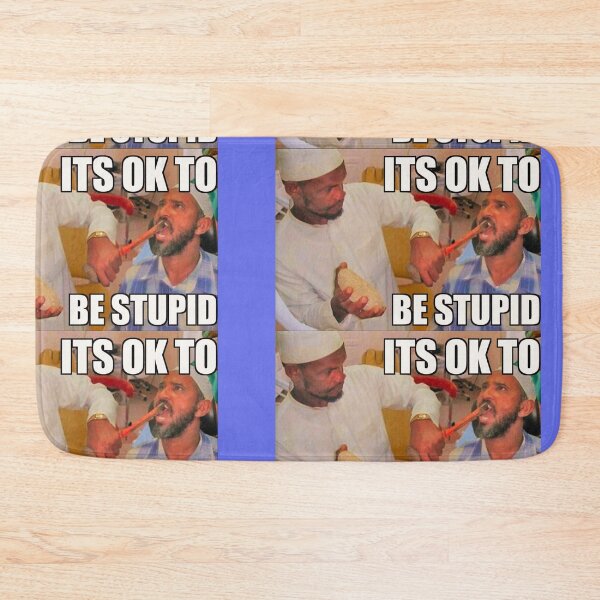 Item preview, IT'S OK TO BE STUPID! designed and sold by REALiTY WiTHiN.