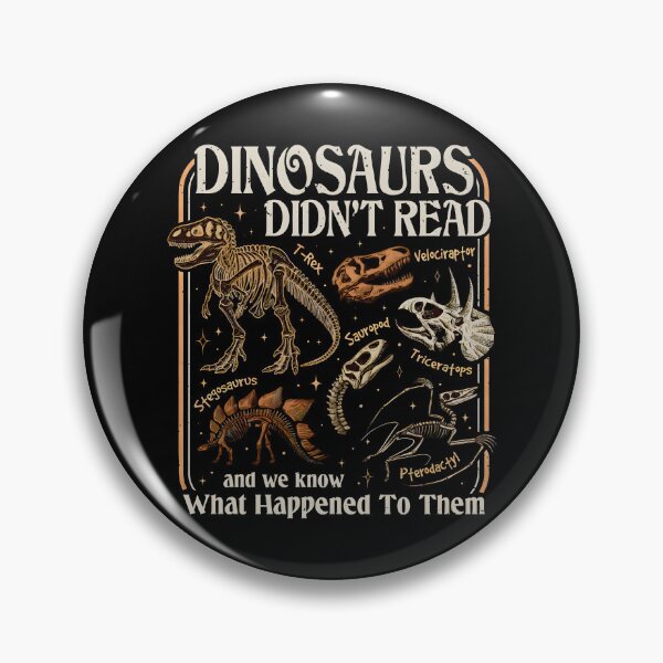 Item preview, Dinosaurs Didn’t Read Bookish Funny Meme designed and sold by FosterRubyRadiz.