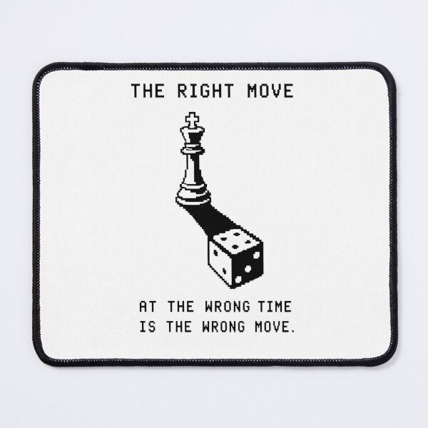 Item preview, Board Games Quote - The Right Move At The Wrong Time designed and sold by deag1e ⭐.