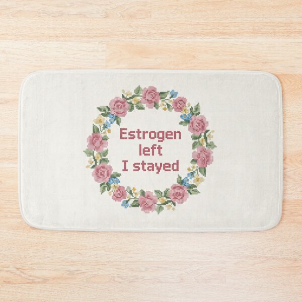 Item preview, Estrgen left, I stayed designed and sold by Vintage Sass Society.
