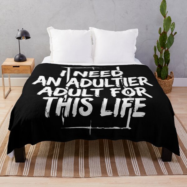 Item preview, I Need an Adultier Adult for This Life Funny Quote designed and sold by XYZ LAB by Jesuperman.