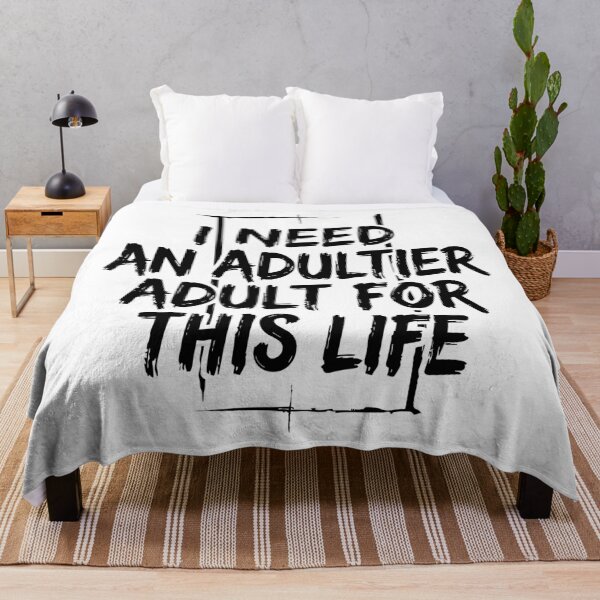 Item preview, I Need an Adultier Adult for This Life Funny Quote designed and sold by XYZ LAB by Jesuperman.