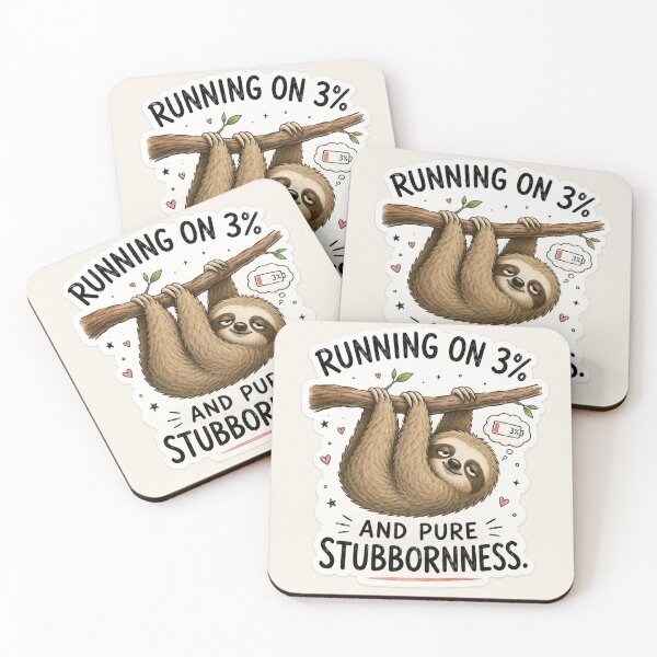 Item preview, Running on 3% and Pure Stubbornness Sloth designed and sold by Weird & wonderful .