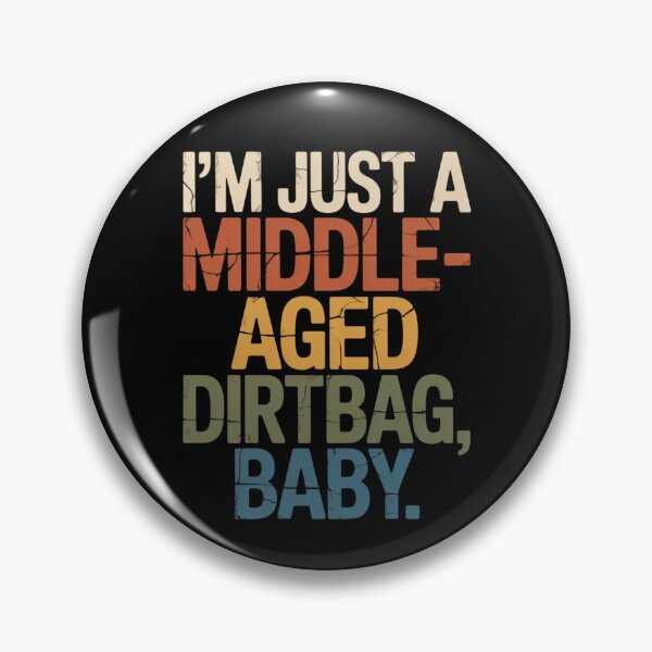 Item preview, I'm Just A Middle-Aged Dirtbag, Baby Funny Humor designed and sold by ZACK ART.