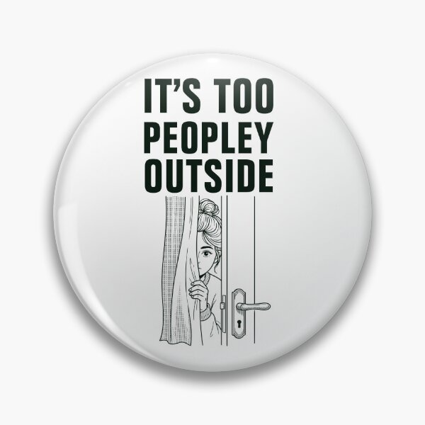 Item preview, It's Too Peopley Outside Funny Introvert Line Art Design designed and sold by Art JSMY.