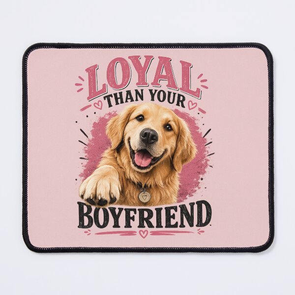 Item preview, Loyal Than Your Boyfriend Funny Golden Retriever designed and sold by honighase.