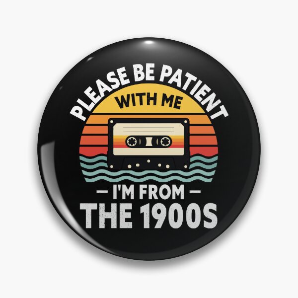 Item preview, Please Be Patient With Me Im From The 1900s Retro Cassette designed and sold by IsDesignHub.