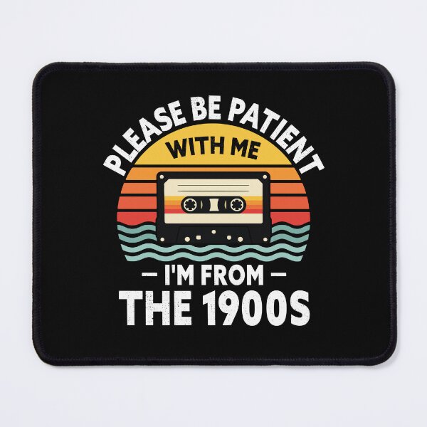 Item preview, Please Be Patient With Me Im From The 1900s Retro Cassette designed and sold by IsDesignHub.