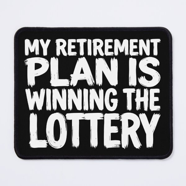Item preview, My Retirement Plan Is Winning the Lottery Funny Quote designed and sold by XYZ LAB by Jesuperman.