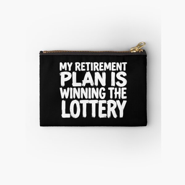 Item preview, My Retirement Plan Is Winning the Lottery Funny Quote designed and sold by XYZ LAB by Jesuperman.