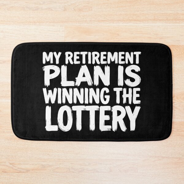Item preview, My Retirement Plan Is Winning the Lottery Funny Quote designed and sold by XYZ LAB by Jesuperman.