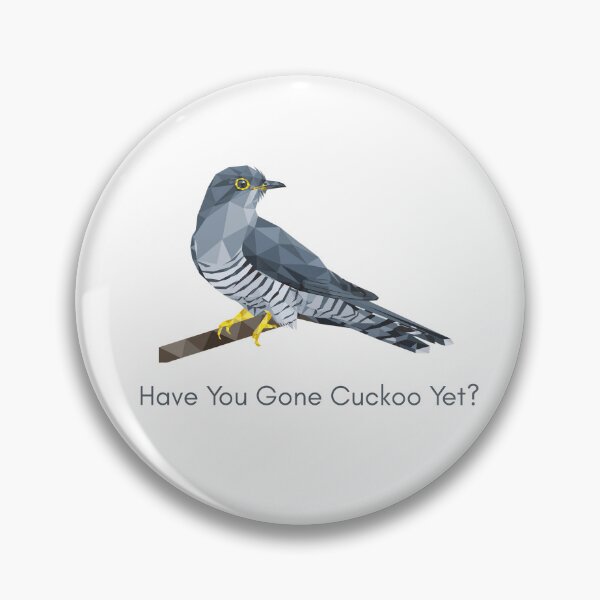 Item preview, Have You Gone Cuckoo Yet? - Funny Common Cuckoo | Funny Birdwatching Pun  designed and sold by Neurospicy Trolls.
