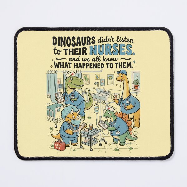 Item preview, Dinosaurs Didn't Listen To Their Nurses Funny Nurse designed and sold by HamadaArtivio1.