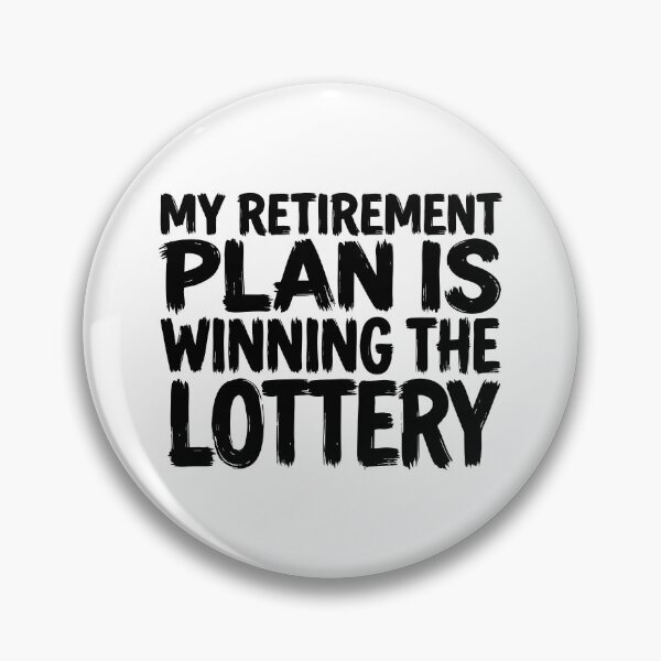 Item preview, My Retirement Plan Is Winning the Lottery Funny Quote designed and sold by XYZ LAB by Jesuperman.