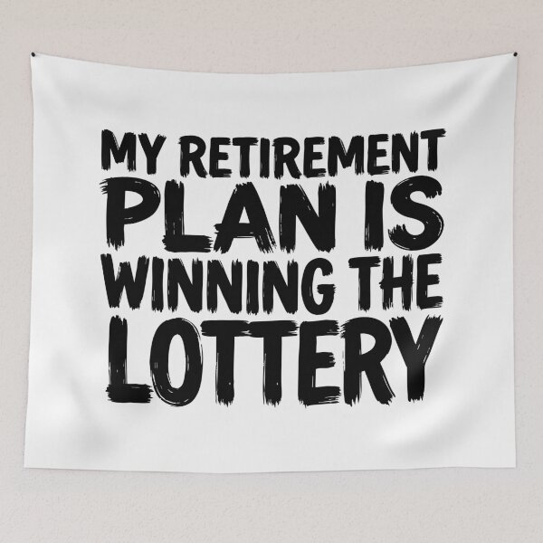 Item preview, My Retirement Plan Is Winning the Lottery Funny Quote designed and sold by XYZ LAB by Jesuperman.