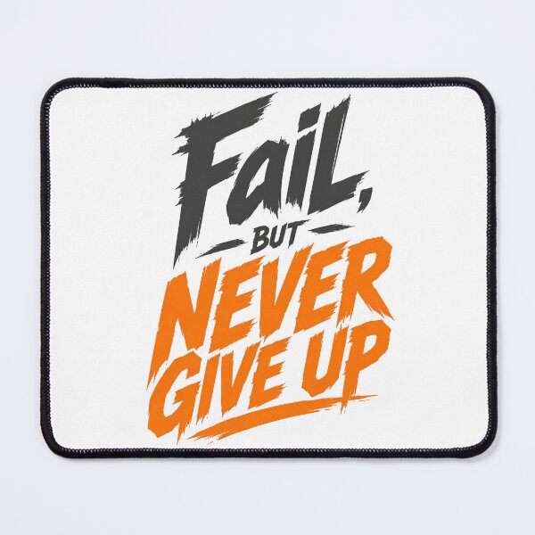 Item preview, Fail But Never Give Up Motivational Quote designed and sold by ItaloVibes.
