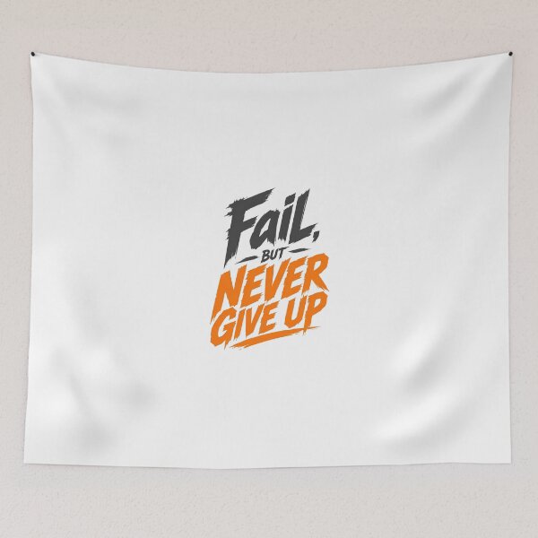 Item preview, Fail But Never Give Up Motivational Quote designed and sold by ItaloVibes.