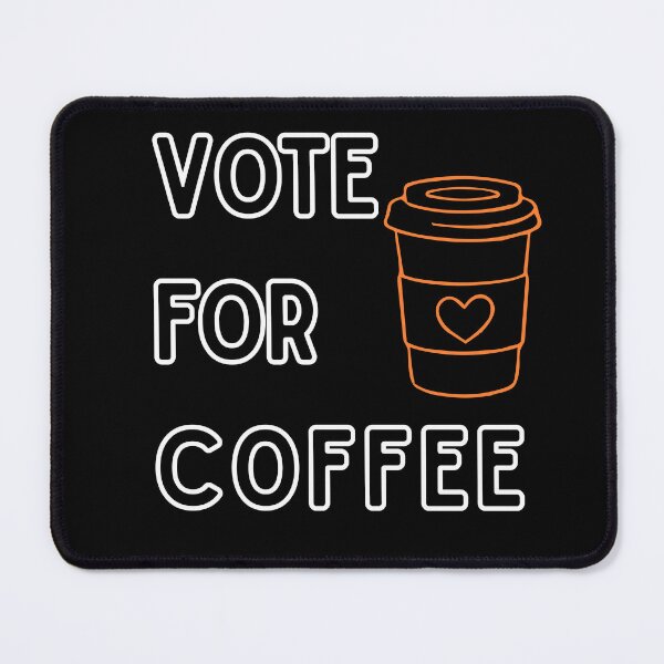 Item preview, Vote For The Coffee | Funny Gifts For Coffee Lovers and Political Parody designed and sold by BrokenLabel.