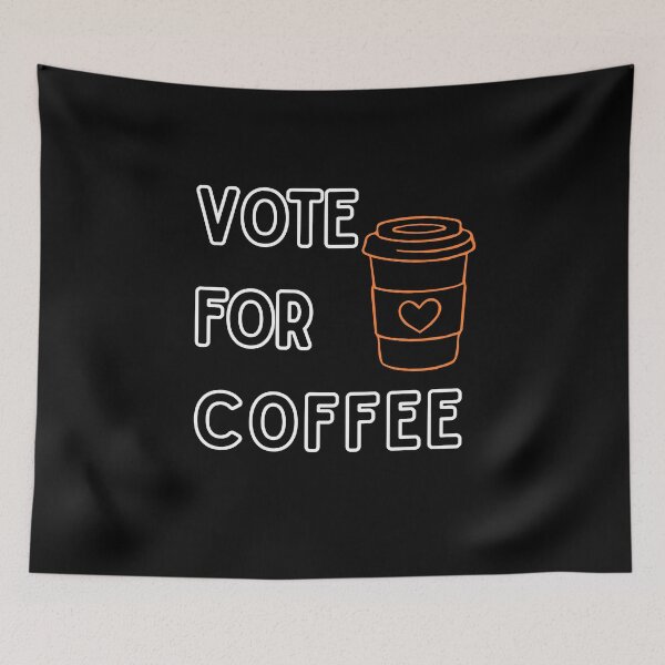 Item preview, Vote For The Coffee | Funny Gifts For Coffee Lovers and Political Parody designed and sold by BrokenLabel.