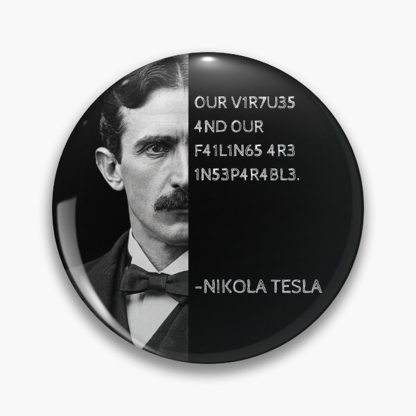 Item preview, Nikola Tesla Leet Speak Quote Art - "Our virtues and our failings are inseparable." designed and sold by UrbanStoic.