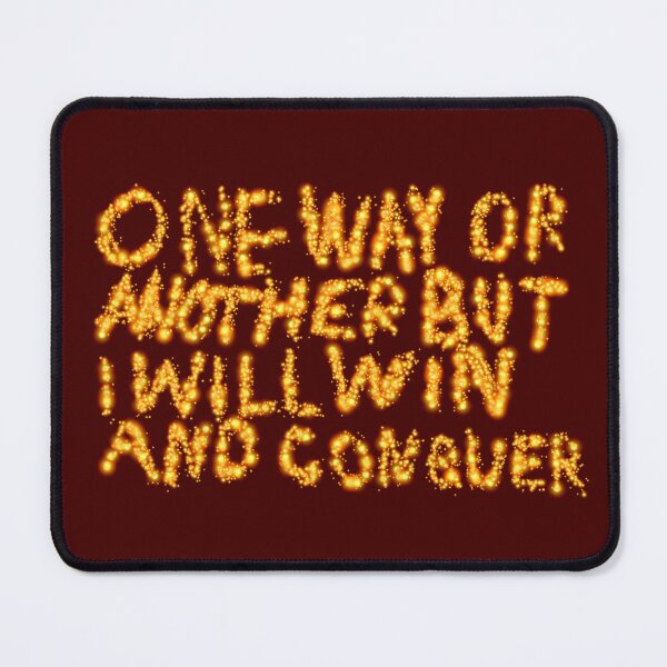 Item preview, One Way Or Another But I Will Win And Conquer designed and sold by SelfUpgrade.