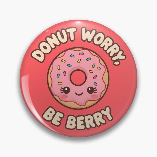 Item preview, Donut Worry Be Berry Strawberry Donut Kawaii Pun designed and sold by The Fine Print by BassAddict.