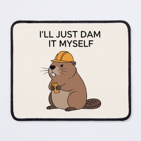 Item preview, Funny Beaver Engineer I'll Just Dam It Myself Construction Humour designed and sold by Amir Faysal.