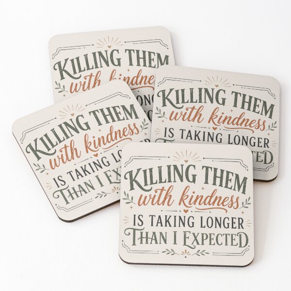 Item preview, Funny Sarcastic, Killing Them With Kindness, Snarky Quote designed and sold by Sprinkle12345.