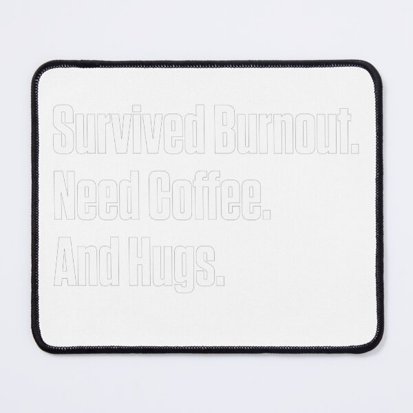 Item preview, Survived Burnout Need Coffee And Hugs Neurodivergent Gift designed and sold by Notty DOT.