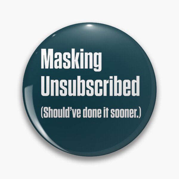 Item preview, Masking: Unsubscribed — Neurodivergent Unmasking designed and sold by Notty DOT.