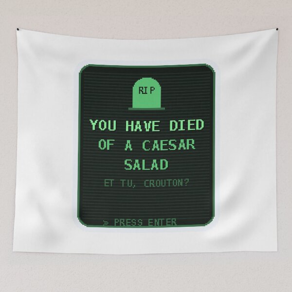 Item preview, You Have Died of a Caesar Salad — Funny Retro Death Screen designed and sold by One More Run.