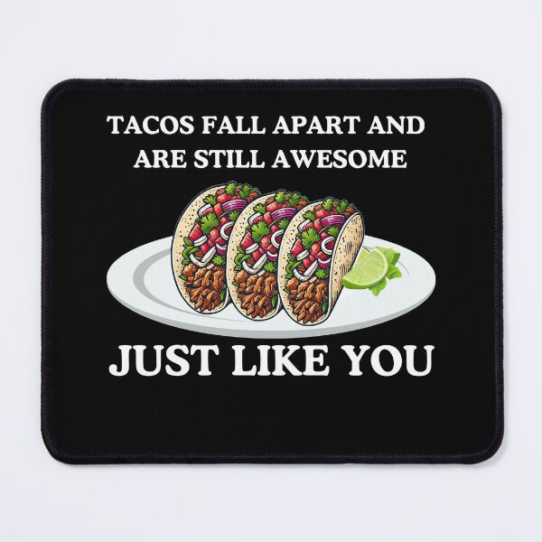 Item preview, Tacos Fall Apart Just Like You Motivational Design designed and sold by RahniNM.