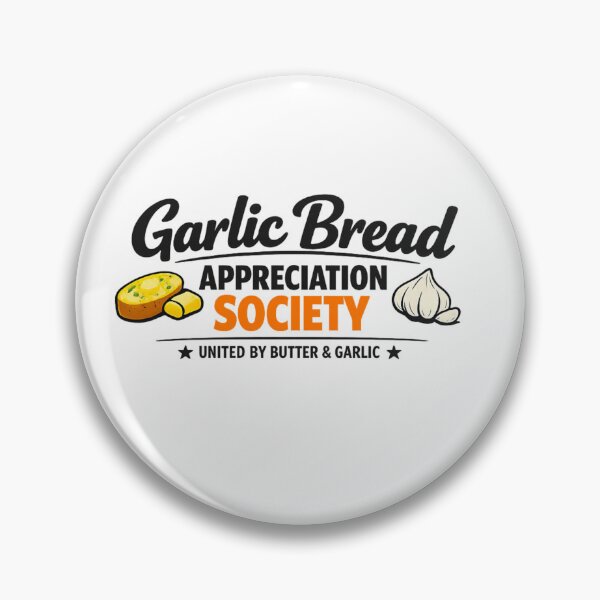 Item preview, Garlic Bread Appreciation Society |  United by Butter & Garlic designed and sold by Ripoubsb.
