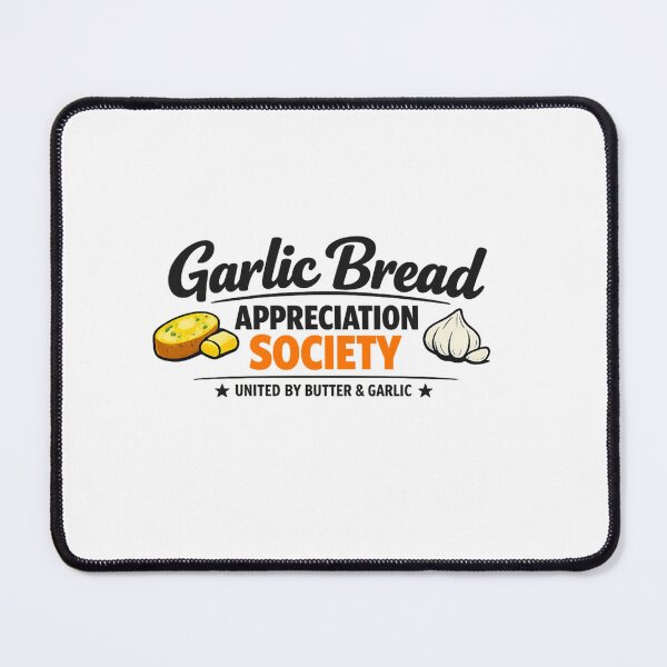 Item preview, Garlic Bread Appreciation Society | United by Butter & Garlic designed and sold by Ripoubsb.