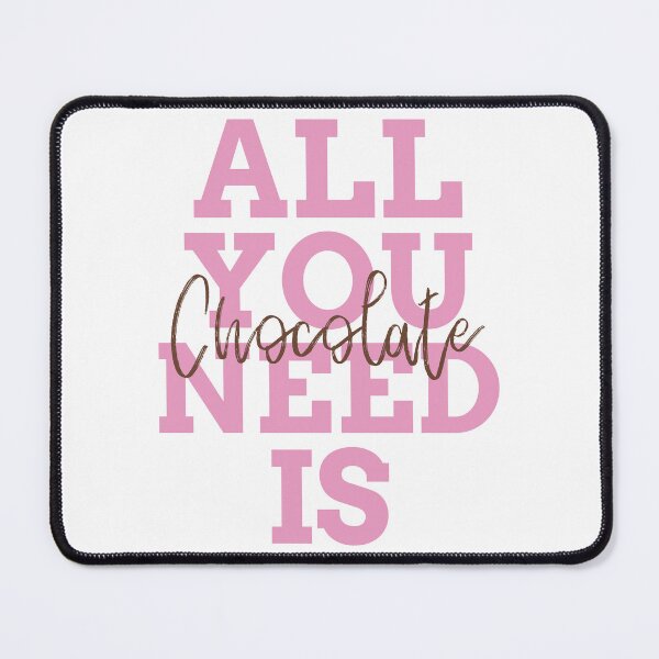 Item preview, All You Need Is Chocolate designed and sold by sunnivamla.