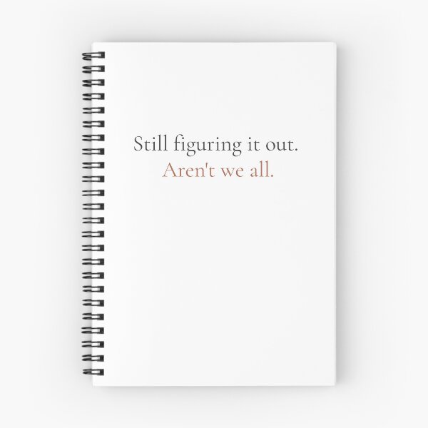 Item preview, Still Figuring It Out Arent We All - Funny Honest Quote Shirt designed and sold by DaysLoading.