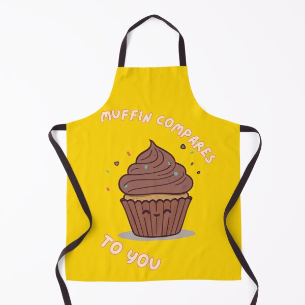 Item preview, Muffin Compares To You Cute Muffin Romantic Bakery Humor designed and sold by The Fine Print by BassAddict.