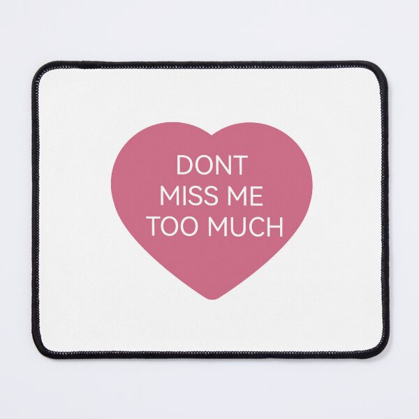 Item preview, DONT MISS ME TOO MUCH  designed and sold by Kasia1987t.