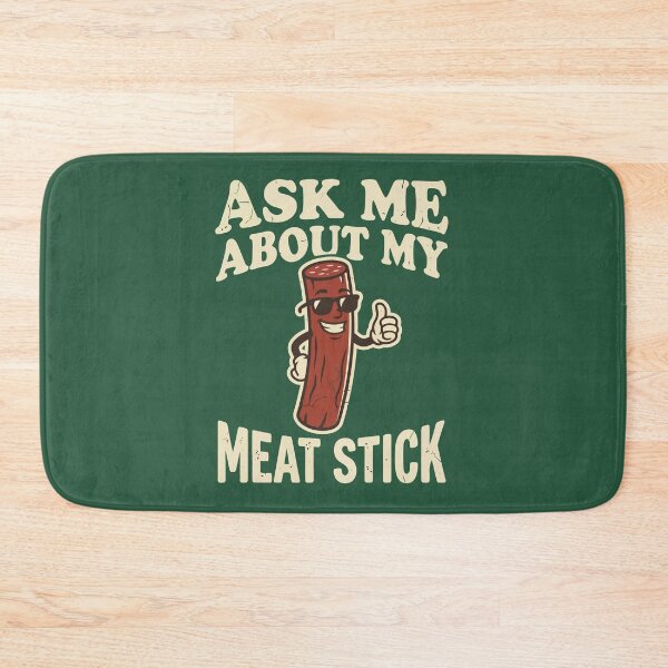 Item preview, Ask Me About My Meat Stick designed and sold by Amir Faysal.