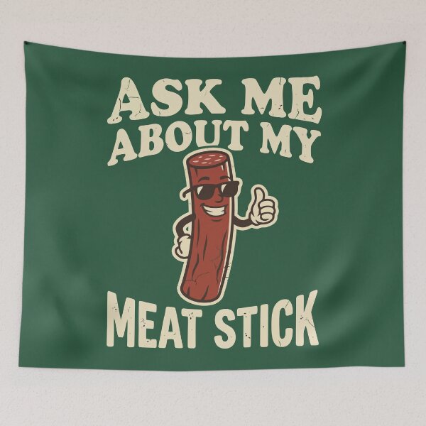 Item preview, Ask Me About My Meat Stick designed and sold by Amir Faysal.