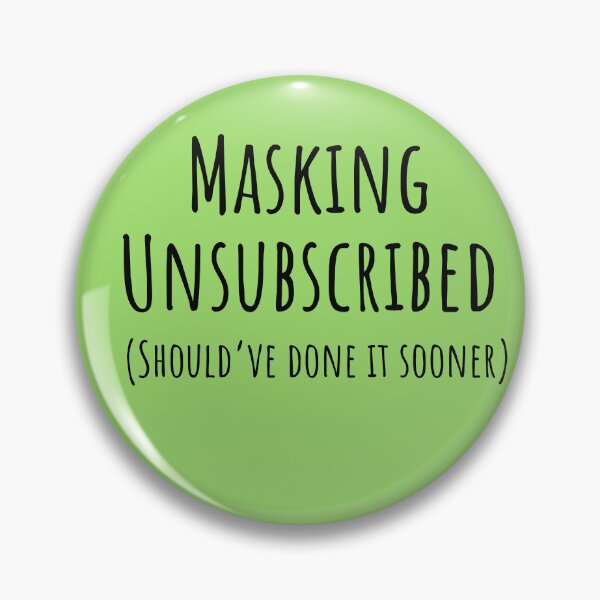 Item preview, Masking: Unsubscribed — Neurodivergent Unmasking designed and sold by Notty DOT.
