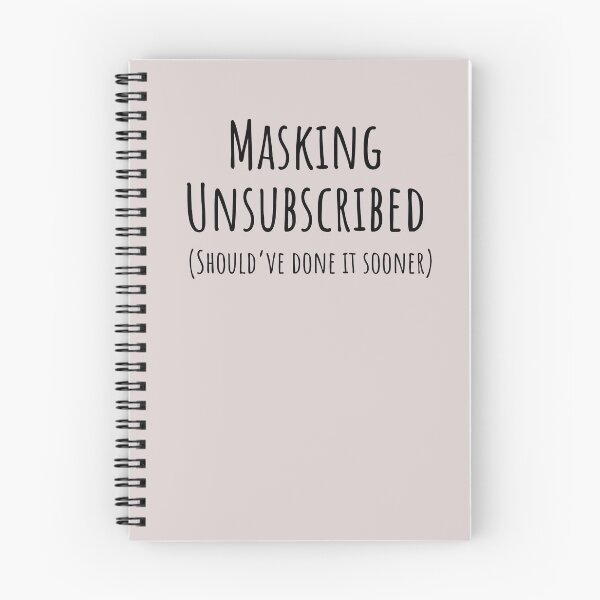 Item preview, Masking: Unsubscribed — Neurodivergent Unmasking designed and sold by Notty DOT.