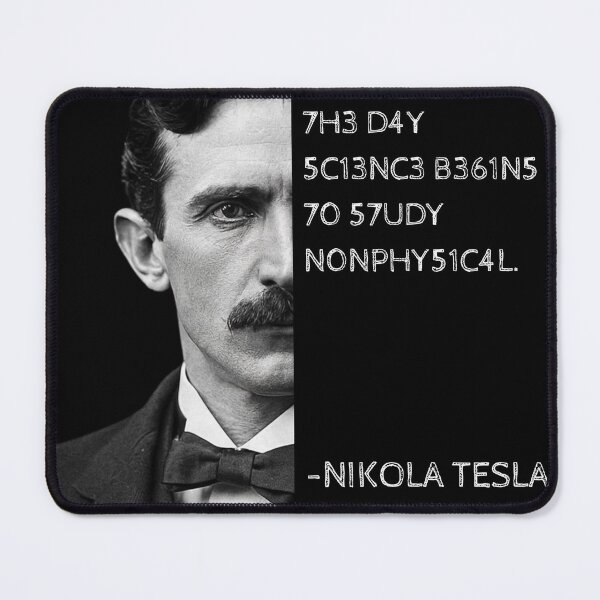 Item preview, Nikola Tesla Leet Speak Quote Art - "The day science begins to study nonphysical phenomena." designed and sold by UrbanStoic.