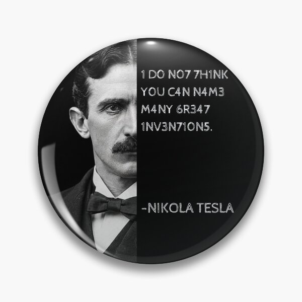 Item preview, Nikola Tesla Leet Speak Quote Art - "I do not think you can name many great inventions." designed and sold by UrbanStoic.