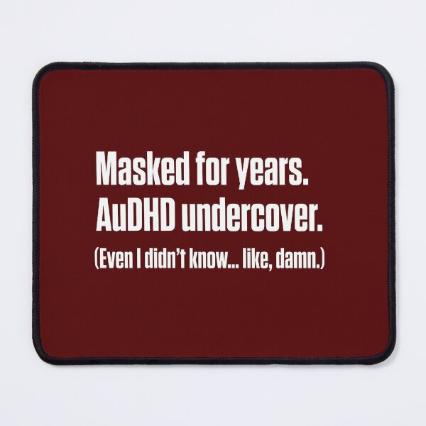 Item preview, Masked for Years AuDHD Late Diagnosis Gift designed and sold by Notty DOT.