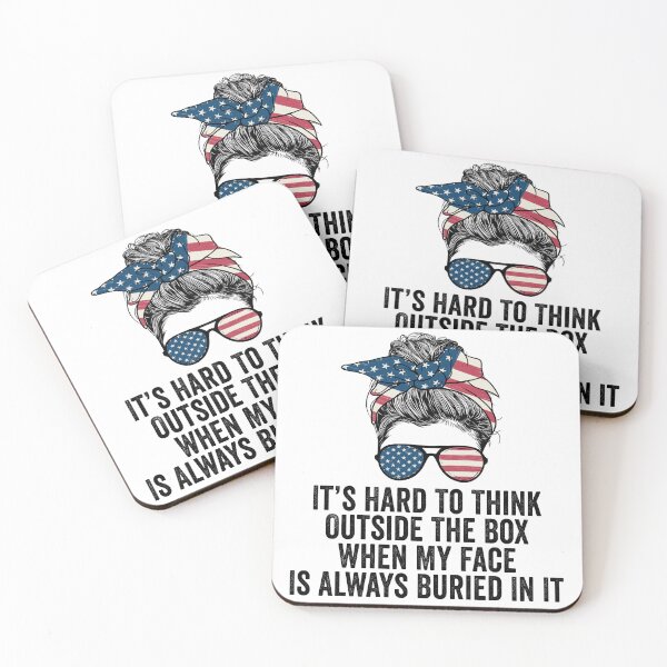 Item preview, It's Hard to Think Outside the Box When My Face Is Always Buried in It designed and sold by 76Valeria.