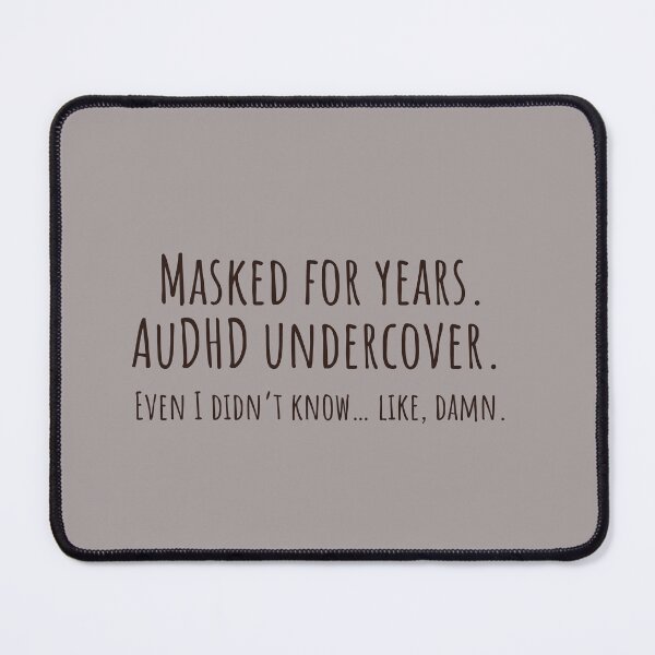 Item preview, Masked for Years AuDHD Late Diagnosis Gift designed and sold by Notty DOT.
