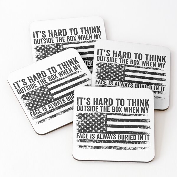 Item preview, It's Hard to Think Outside the Box When My Face Is Always Buried in It designed and sold by 76Valeria.