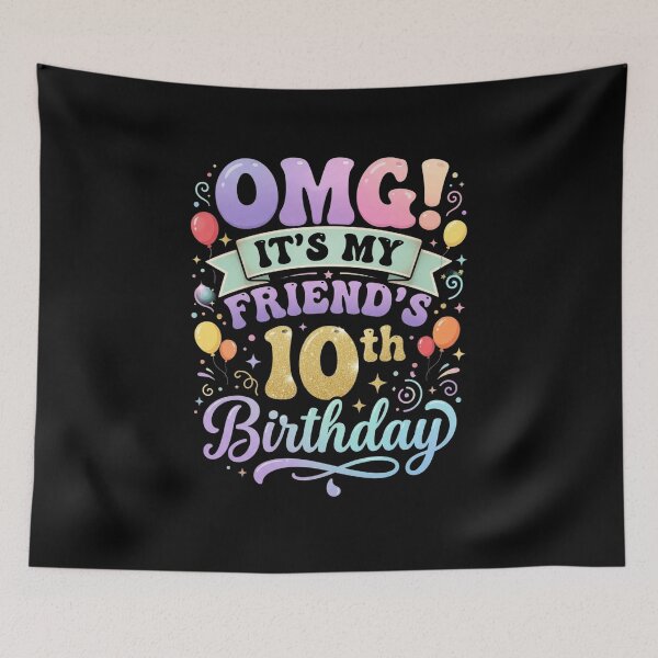 Item preview, OMG It's My Friend's 10th Birthday Happy 10 Years Old T-Shirt | Cute Birthday Party Graphic Gift designed and sold by Trendably.