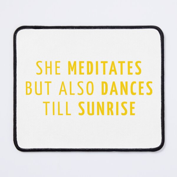 Item preview, She Meditates But Also Dances Till Sunrise Yellow Quote designed and sold by eMKa82.